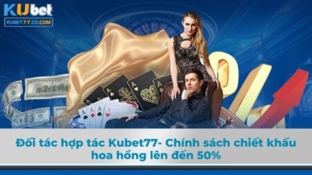 Đối tác hợp tác Kubet77